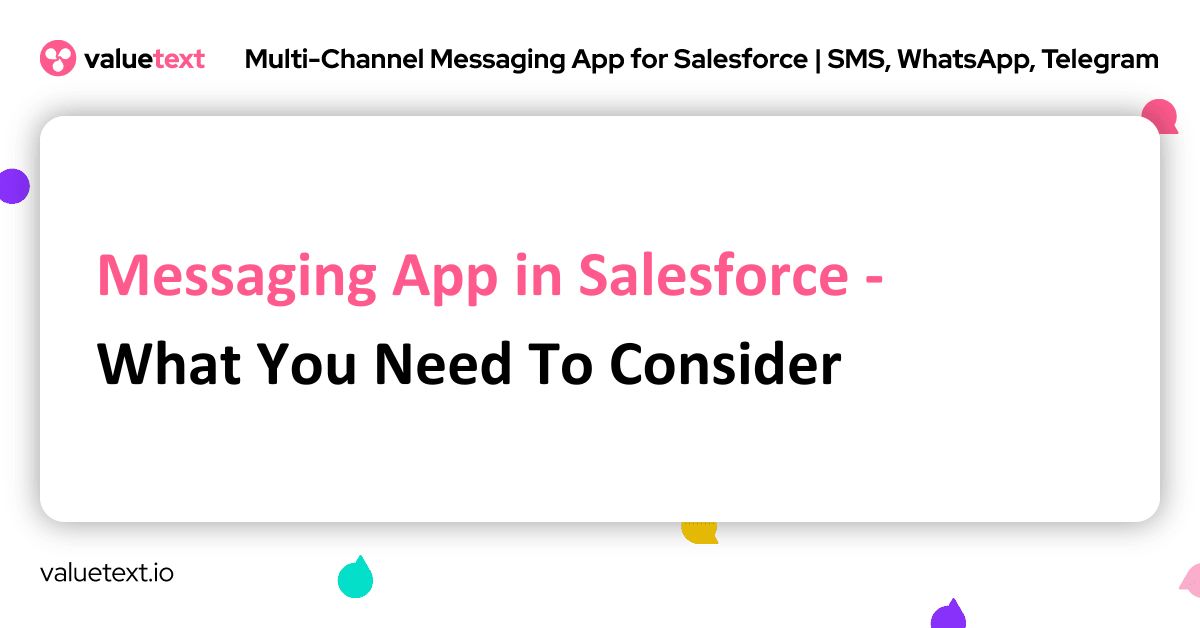 Messaging App in Salesforce - What You Need To Consider