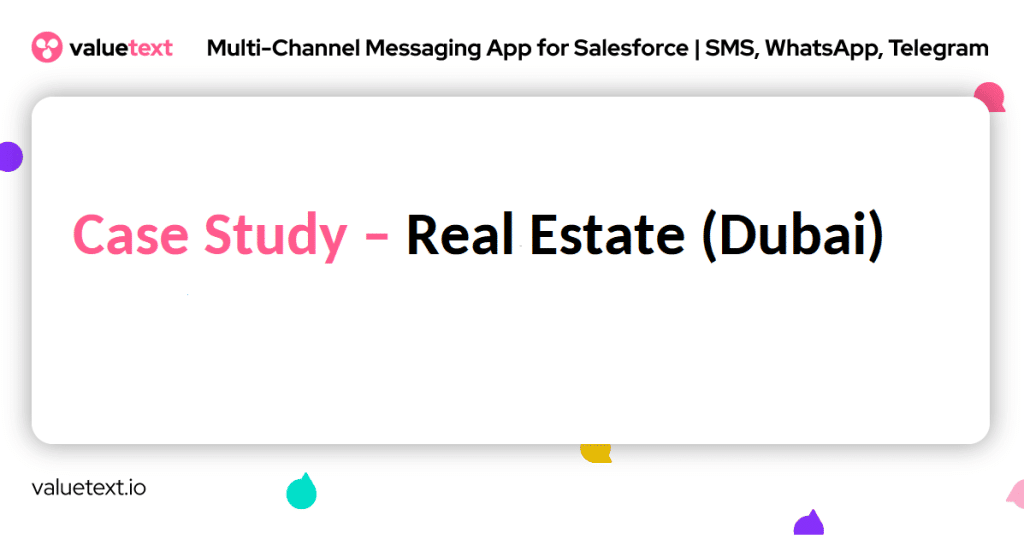 Case Study Real Estate (Dubai) ValueText MultiChannel Messaging