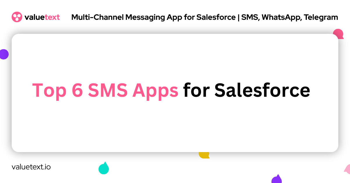 Top 6 SMS Apps for Salesforce