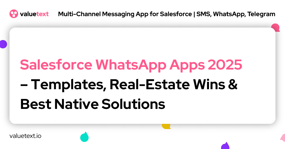 Salesforce WhatsApp Apps 2025 – Templates, Real-Estate Wins & Best Native Solutions